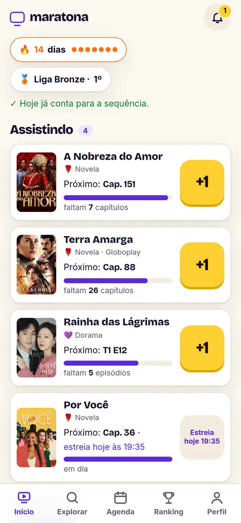Tela Início: sequência de 14 dias, liga da semana e as novelas e doramas em andamento, cada um com o próximo capítulo e quantos faltam.